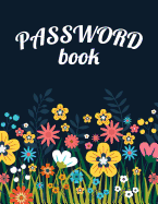 Password Book: 8.5"x11 an Alphabetical (A to Z) Internet Password Book - 108 Pages Password Keeper, Journal and Notebook: Password Log