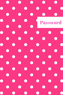 Password Logbook: Dots, White Paper: Keep your usernames, passwords, social info, web addresses and security questions in one. So easy & organized