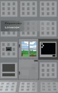 Password Logbook for Minecraft Fans: Not an official Minecraft product. Not approved by or associated with Mojang. - Book for administration and organization of your passwords, acess data and configuration data, password keeper and Password reminder book,