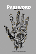 Password Logbook: with Alphabetical Pages Password and Username Keeper Gray