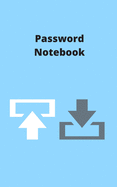 Password Notebook: Potable Size 5" x 8", Logbook To Protect Usernames, Internet Websites and Passwords, Password and Username Keeper with Alphabetically organized, Hand Lettering Notebook