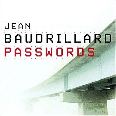 Passwords - Baudrillard, Jean, Professor, and Turner, Chris (Translated by)