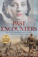 Past Encounters: Lives are changed forever in this wartime historical saga