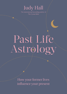 Past Life Astrology: How your former lives influence your present