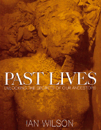 Past Lives: Unlocking the Secrets of Our Ancestors