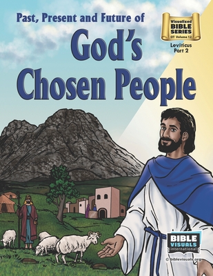 Past, Present and Future of God's Chosen People: Old Testament Volume 12: Leviticus Part 2 - Piepgrass, Arlene S, and International, Bible Visuals