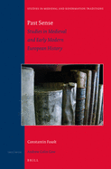 Past Sense -- Studies in Medieval and Early Modern European History