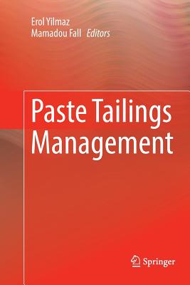 Paste Tailings Management - Yilmaz, Erol (Editor), and Fall, Mamadou (Editor)