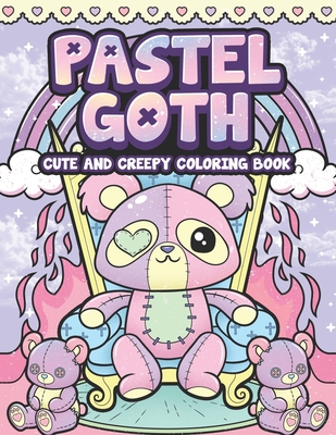  Creepy Kawaii Pastel Goth Coloring Book: Cute Horror