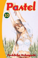 Pastel: Volume 10 - Kobayashi, Toshihiko