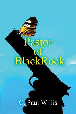 Pastor of Blackrock - Willis, C Paul