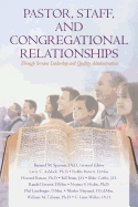Pastor, Staff, and Congregational Relationships: Through Servant Leadership and Quality Administration