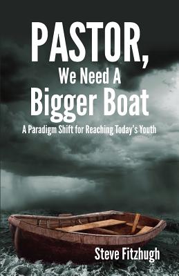 Pastor, We Need a Bigger Boat - Fitzhugh, Steve