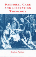 Pastoral Care and Liberation Theology - Pattison, Stephen