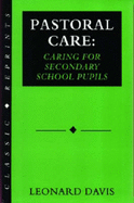 Pastoral Care: Caring for Secondary School Pupils - Davis, Leonard