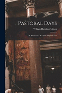 Pastoral Days: Or, Memories Of A New England Year