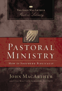 Pastoral Ministry: How to Shepherd Biblically
