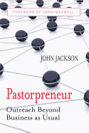 Pastorpreneur: Outreach Beyond Business as Usual