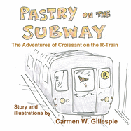 Pastry on the Subway: The Adventures of Croissant on the R-Train