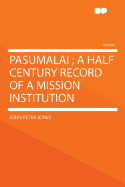 Pasumalai; A Half Century Record of a Mission Institution