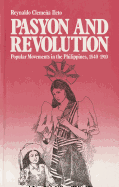 Pasyon and Revolution: Popular Movements in the Philippines, 1840-1910