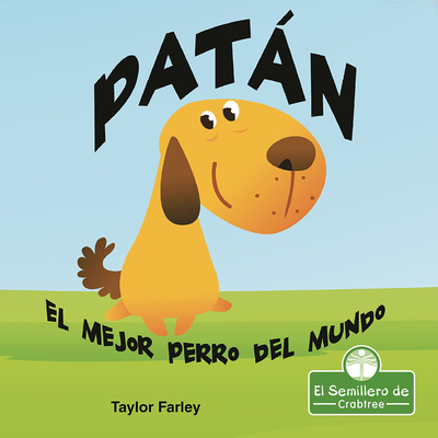 Patn. El Mejor Perro del Mundo (Muttlee: The Best Dog in the World!) - Farley, Taylor, and Ochoa, Santiago (Translated by)