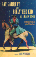 Pat Garrett and Billy the Kid as I Knew Them: Reminiscences of John P. Meadows