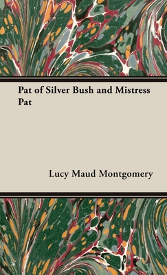 Pat of Silver Bush and Mistress Pat - Montgomery, L M