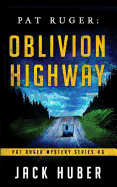 Pat Ruger: Oblivion Highway