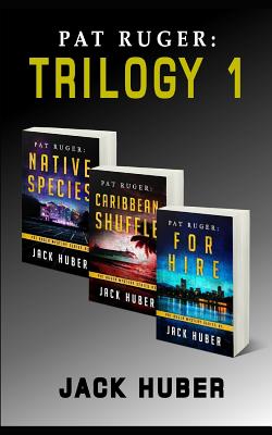 Pat Ruger: Trilogy 1: Books 1-3 of the Pat Ruger Mystery Series - Huber, Jack