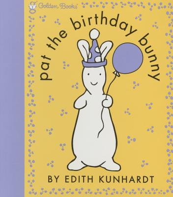Pat the Birthday Bunny (Pat the Bunny) - Davis, Edith Kunhardt