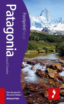 Patagonia Footprint Focus Guide - Box, Ben, and Cousins, Lucy E.