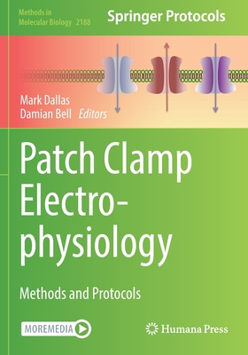 Patch Clamp Electrophysiology: Methods and Protocols - Dallas, Mark (Editor), and Bell, Damian (Editor)