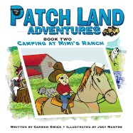 Patch Land Adventures Book 2 Camping at Mimi's Ranch