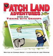 Patch Land Adventures (book one hardcover) "Fishing with Grandpa"