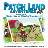 Patch Land Adventures Book two "Camping at Mimi's Ranch"