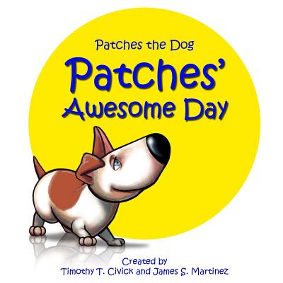 Patches' Awesome Day - Martinez, James S