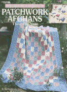 Patchwork Afghans Thru the Year: Afghans by the Dozen