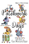 Patchwork Days - Black and White Version