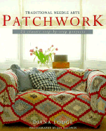 Patchwork: More Than 25 Nostalgic Step-By-Step Projects