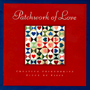 Patchwork of Love: Creating Our Friendships Piece by Piece