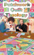Patchwork Quilt Theology