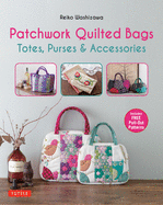 Patchwork Quilted Bags: Totes, Purses and Accessories