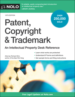 Patent, Copyright & Trademark: An Intellectual Property Desk Reference - Stim, Richard