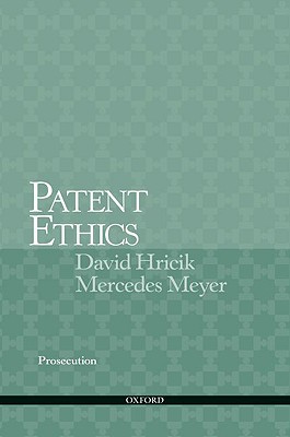 Patent Ethics Prosecution - Hricik, David, Professor, and Meyer, Mercedes