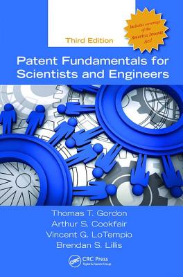 Patent Fundamentals for Scientists and Engineers - Gordon, Thomas T., and Cookfair, Arthur S., and LoTempio, Vincent G.