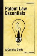 Patent Law Essentials: A Concise Guide, 2nd Edition