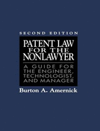 Patent Law for the Non-Lawyer: A Guide for the Engineer Technologist and Manager - Amernick, Burton A