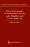 Patent Settlements in the Pharmaceutical Industry Under Us Antitrust and EU Competition Law