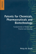 Patents for Chemicals, Pharmaceuticals and Biotechnology: Fundamentals of Global Law, Practice and Strategy